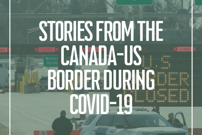 Stories from the canada-US border during COVID-19